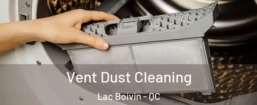 Vent Dust Cleaning Lac Boivin - QC