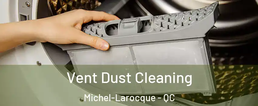  Vent Dust Cleaning Michel-Larocque - QC
