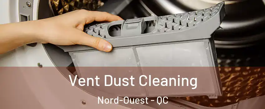  Vent Dust Cleaning Nord-Ouest - QC