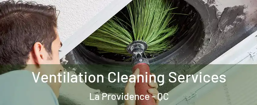  Ventilation Cleaning Services La Providence - QC