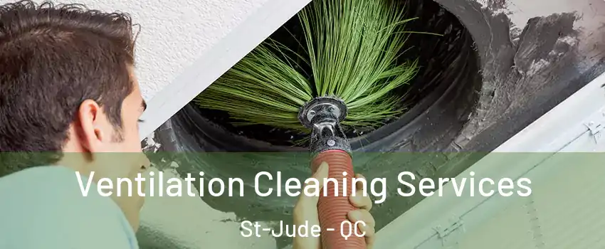  Ventilation Cleaning Services St-Jude - QC