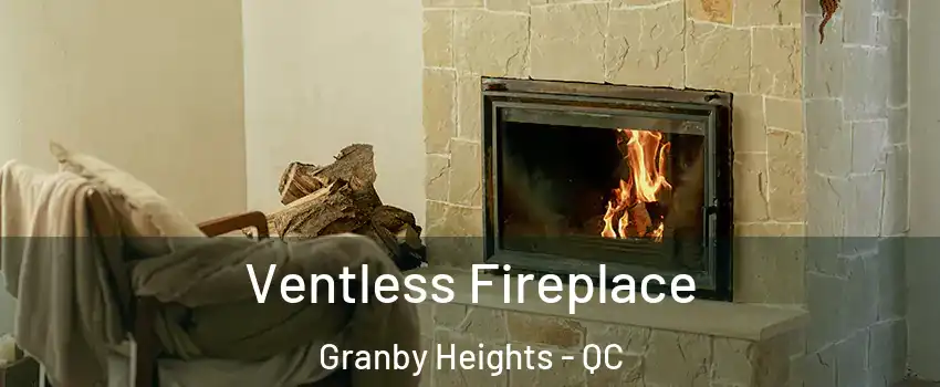  Ventless Fireplace Granby Heights - QC