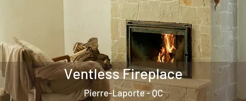 Ventless Fireplace Pierre-Laporte - QC