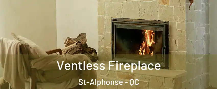  Ventless Fireplace St-Alphonse - QC