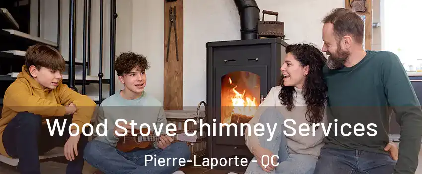  Wood Stove Chimney Services Pierre-Laporte - QC