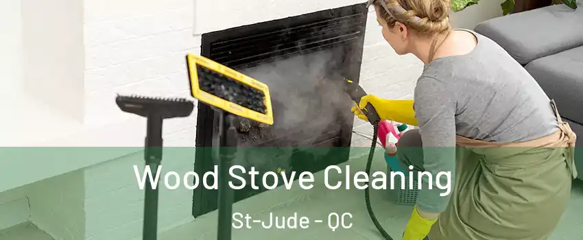  Wood Stove Cleaning St-Jude - QC
