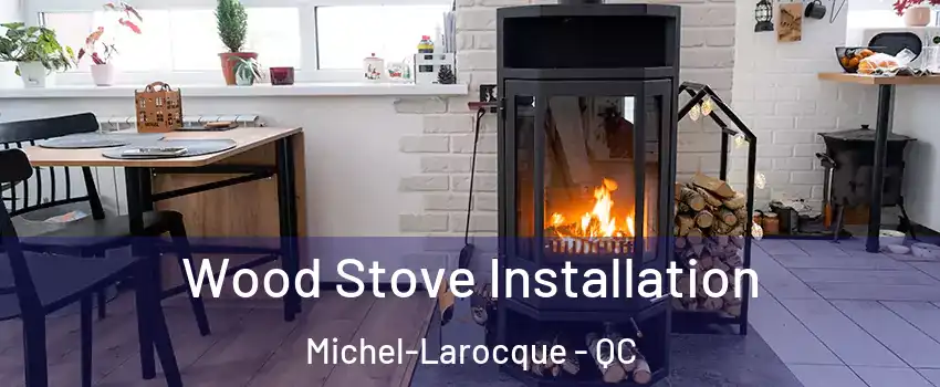  Wood Stove Installation Michel-Larocque - QC