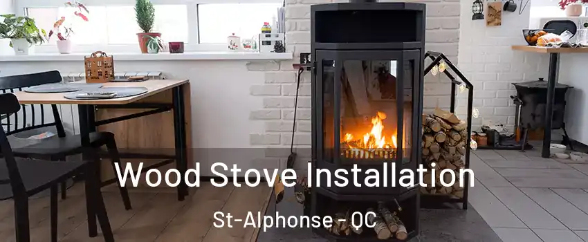  Wood Stove Installation St-Alphonse - QC
